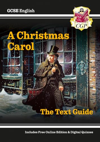 GCSE English Text Guide - A Christmas Carol includes Online Edition & Quizzes: for the 2024 and 2025 exams (CGP GCSE English Text Guides)